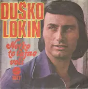 Duško Lokin - Netko Te Tajno Voli / Riječi Pomirenja