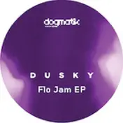 Dusky - Flo Jam Ep