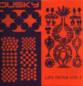 Dusky - Life Signs Vol 1