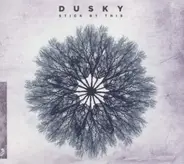 Dusky - Stick by This