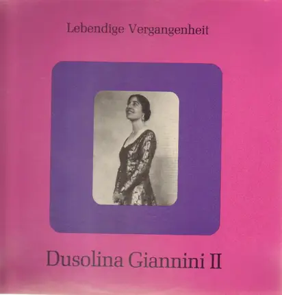 Dusolina Giannini - Dusolina Giannini II Lebendige Vergangenheit