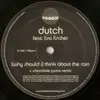 LP - Dutch - (Why Should I) Think About The Rain (Chocolate Puma Remixes)