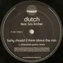 LP - Dutch - (Why Should I) Think About The Rain (Chocolate Puma Remixes)