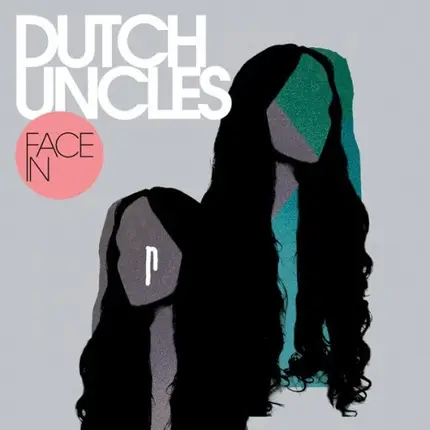 Dutch Uncles - face In