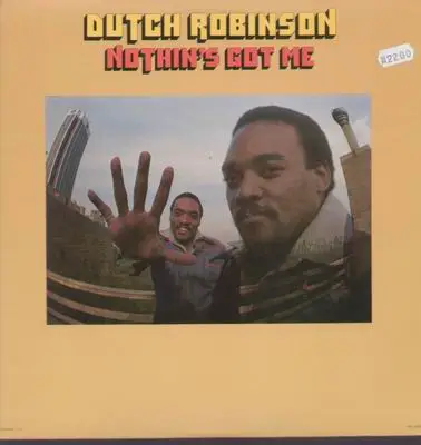 Dutch Robinson - Nothing's Got Me