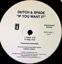 12'' - Dutch & Spade - If You Want It