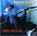 CD - Duwayne Burnside And The Mississippi Mafia - Under Pressure