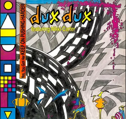 Dux Dux Featuring Nikki Carter - Yes, You Got Her Keep On Pushing Harder