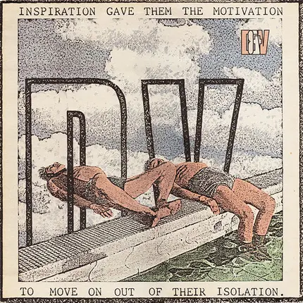 D & V - Inspiration Gave Them The Motivation To Move On Out Of Their Isolation