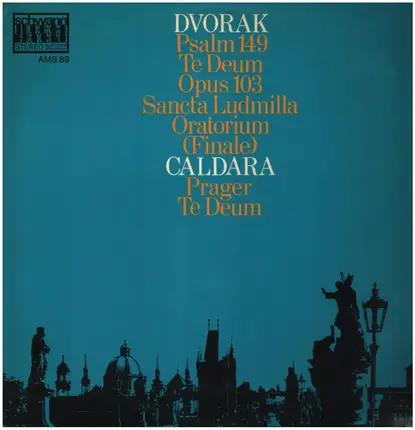 Dvořák / Caldara - Psalm 149, Te Deum Op. 103, Sancta Ludmilla Oratorium (Finale), Prager Te Deum