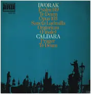 Antonín Dvořák , Antonio Caldara - Psalm 149, Te Deum Op. 103, Sancta Ludmilla Oratorium (Finale), Prager Te Deum