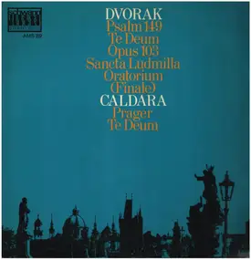 Antonin Dvorak - Psalm 149, Te Deum Op. 103, Sancta Ludmilla Oratorium (Finale), Prager Te Deum