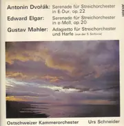 Dvořák / Elgar / Mahler - Urs Schneider - Serenade für Streichorchester in E-Dur, op.22 / ~ e-Moll, op. 20 / Adagietto für Streichorchester &