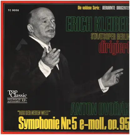 Dvořák - Erich Kleiber - Staatsoper Berlin - Dirigiert Anton Dvorak: Symphonie Nr. 5 E-moll Op. 95 "Aus Der