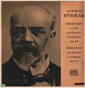 Antonin Dvorak - Koncert A Moll Pro Housle A Orchestr, Op. 53 / Romance