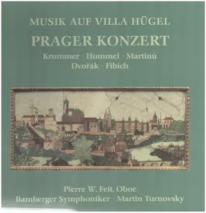 Dvorak / Hummel / Martinu a.o. - Musik auf Villa Hügel - Prager Konzerte