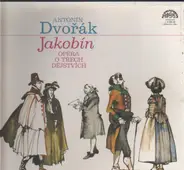 Dvorak - Jakobin - Opera / O Trech / Dejstvich)