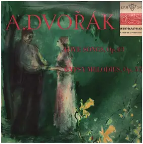 Antonin Dvorak - Love Songs, op.83; Gypsy Melodies, op.55