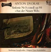 Dvorak - Sinfonie Nr. 5 E-moll Op.95 "Aus Der Neuen Welt"