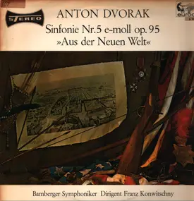 Antonin Dvorak - Sinfonie Nr. 5 E-moll Op.95 "Aus Der Neuen Welt"