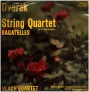 Dvořák - String Quartet In E Flat Major, Op. 51 / Bagatelles, Op. 47