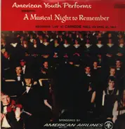 Dvorak / Puccini / Brahms / Glinka / Gershwin a.o. - American Youth Performs presents A Musical Night To Remember