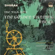 Dvořák - The Golden Spinning Wheel / The Wild Dove (Chalabala)