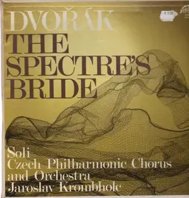 Antonin Dvorak - The Spectre's Bride, Czech Philh Chorus and Orchestra