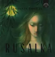 Dvořák - Rusalka (Scenes From The Opera)