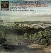 Antonín Dvořák / Johannes Brahms - Gewandhausorchester Leipzig , Václav Neumann - Slawische Tänze / Ungarische Tänze