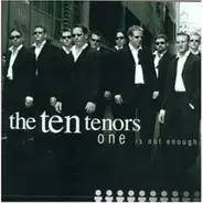 the Ten Tenors - One Is Not Enough