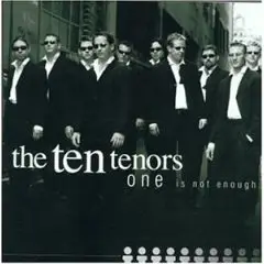 The Ten Tenors - One Is Not Enough