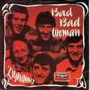 7'' - Dynamo - Bad Bad Woman