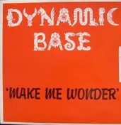 Dynamic Base - Make Me Wonder