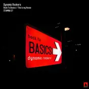 Dynamic Rockers - Back To Basics / This Is My House