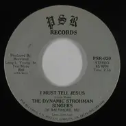 Dynamic Strohman Singers - I Must Tell Jesus