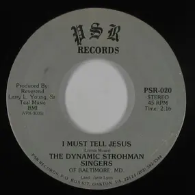 The Dynamic Strohman Singers - I Must Tell Jesus