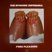 The Dynamic Superiors - Pure Pleasure