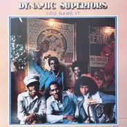 Dynamic Superiors - You Name It