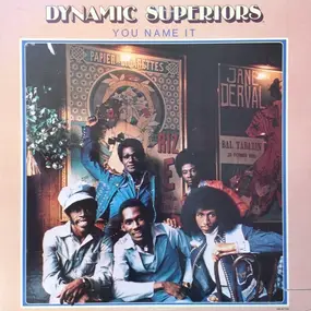 The Dynamic Superiors - You Name It