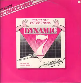 Dynamic Seven - Reach Out I'll Be There