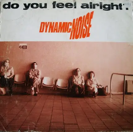 Dynamic Noise - Do You Feel Alright?