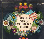 Dychová Hudba A Spevácka Skupina Z Dolnej Súče / Dychová Hudba A Spevácka Skupina Z Drietomy - Okolo Súče Vodička Tečie