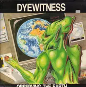 Dyewitness - Observing The Earth