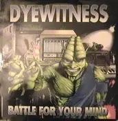 Dyewitness - Battle for Your Mind