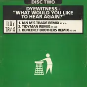 Dyewitness - What Would You Like To Hear Again?
