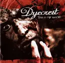 CD - Dyecrest - This Is My World