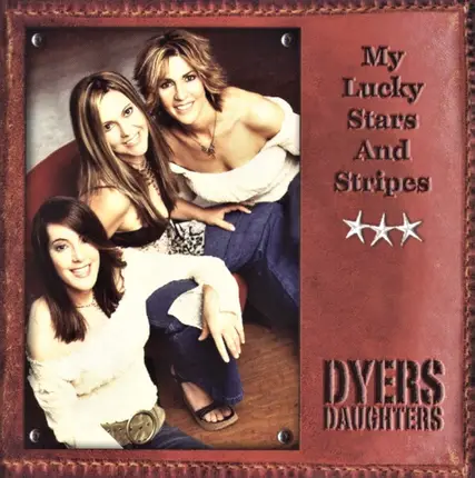 Dyers Daughters - My Lucky Stars And Stripes