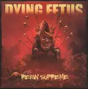 LP - Dying Fetus - Reign Supreme