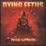 Dying Fetus - Reign Supreme